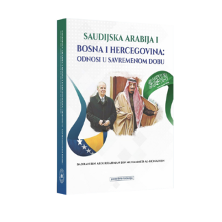 Badran bin Abdurrahman bin Muhammed Al-Honaihen. SAUDIJSKA ARABIJA I BOSNA I HERCEGOVINA: ODNOSI U SAVREMENOM DOBU (od 1992. do 2015. godine)