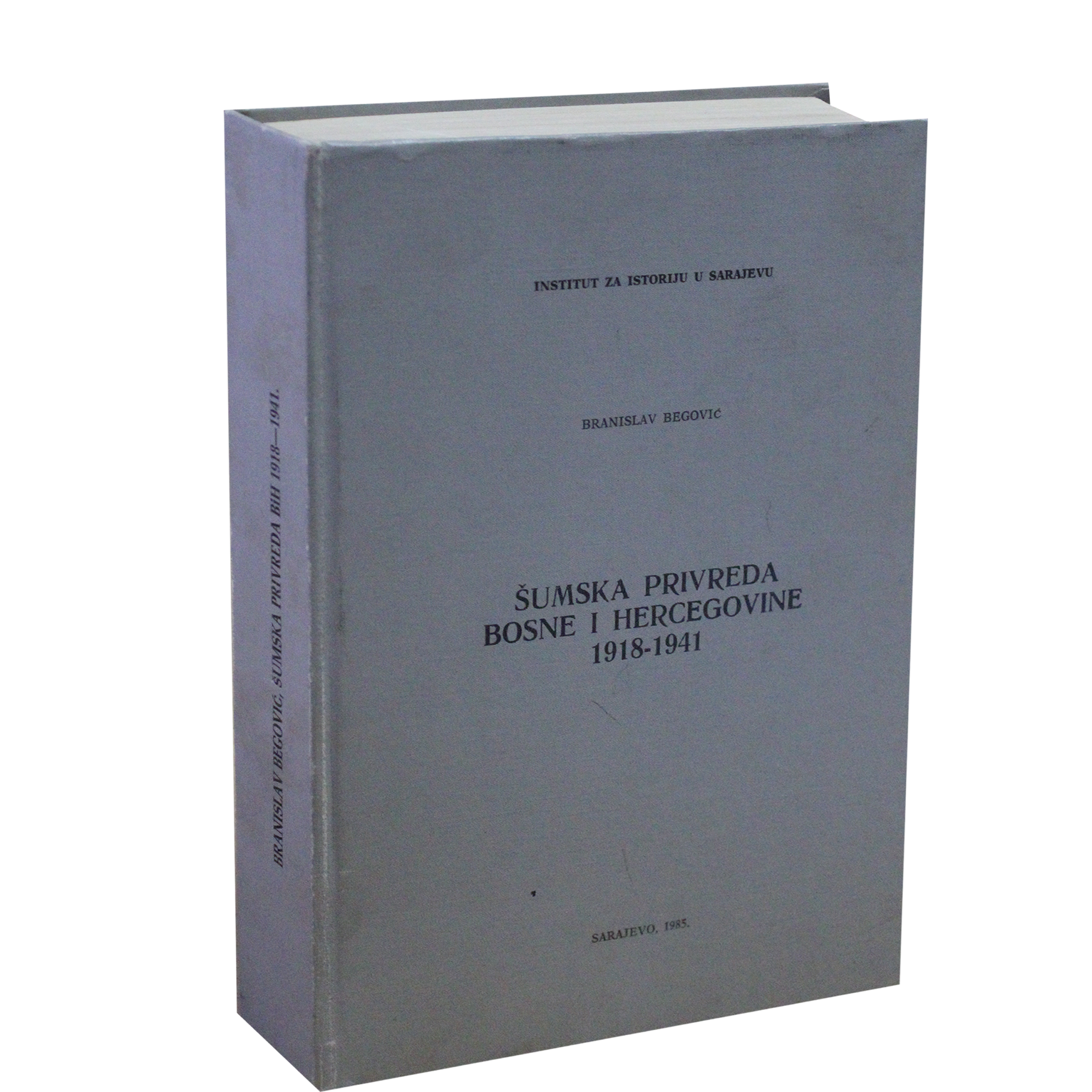 Begović, Branislav. Šumska privreda Bosne i Hercegovine 1918-1941