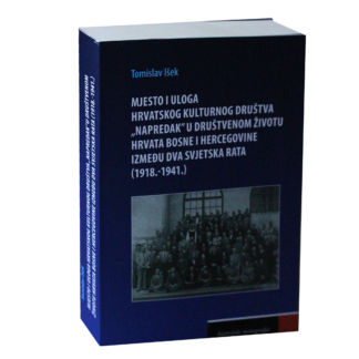 Išek, Tomislav. Mjesto i uloga Hrvatskog kulturnog društva “Napredak” u društvenom životu Hrvata Bosne i Hercegovine između dva svjetska rata: (1918.-1941.)